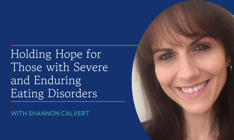 Holding Hope for Those with Severe and Enduring Eating Disorders
