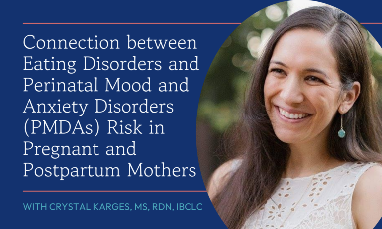 Connection between Eating Disorders and Perinatal Mood and Anxiety Disorders (PMDAs) Risk in Pregnant and Postpartum Mothers