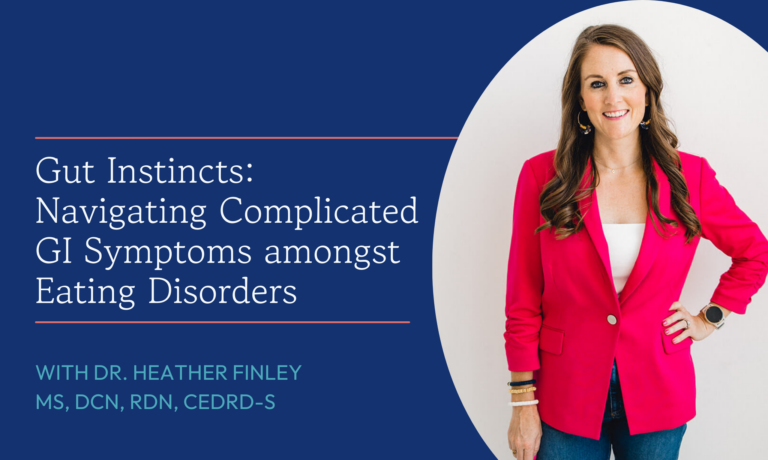 Gut Instincts: Navigating Complicated GI Symptoms amongst Eating Disorders