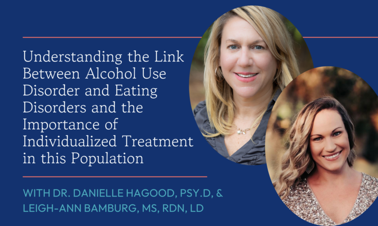 Understanding the Link Between Alcohol Use Disorder and Eating Disorders and the Importance of Individualized Treatment in this Population