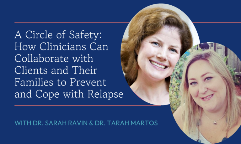 A Circle of Safety: How Clinicians Can Collaborate with Clients and Their Families to Prevent and Cope with Relapse