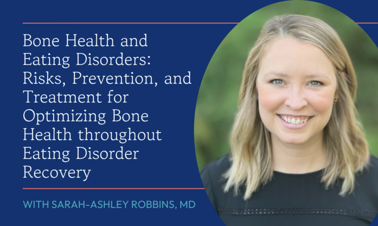 Bone Health and Eating Disorders: Risks, Prevention, and Treatment for Optimizing Bone Health throughout Eating Disorder Recovery