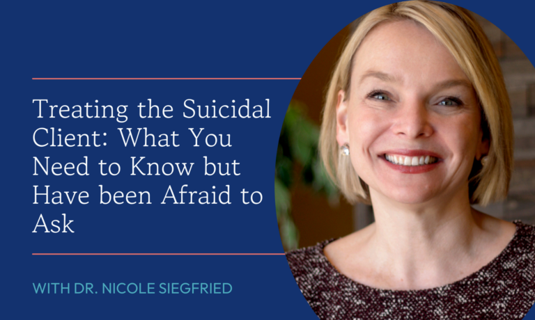Treating the Suicidal Client: What You Need to Know but Have been Afraid to Ask