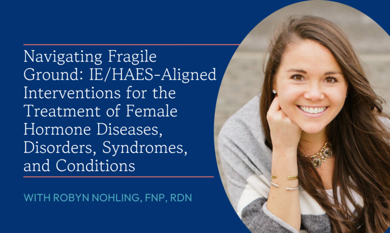 Navigating Fragile Ground: IE/HAES Aligned Interventions for the Treatment of Female Hormone Diseases, Disorders, Syndromes, and Conditions