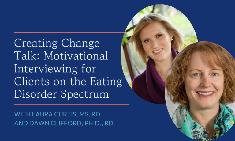 Creating Change Talk: Motivational Interviewing for Clients on the Eating Disorder Spectrum
