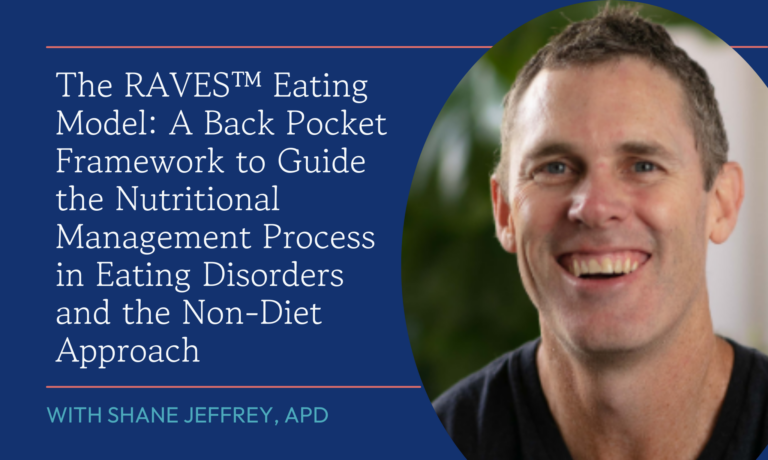 The RAVES™ Eating Model: A Back Pocket Framework to Guide the Nutritional Management Process in Eating Disorders and the Non-Diet Approach