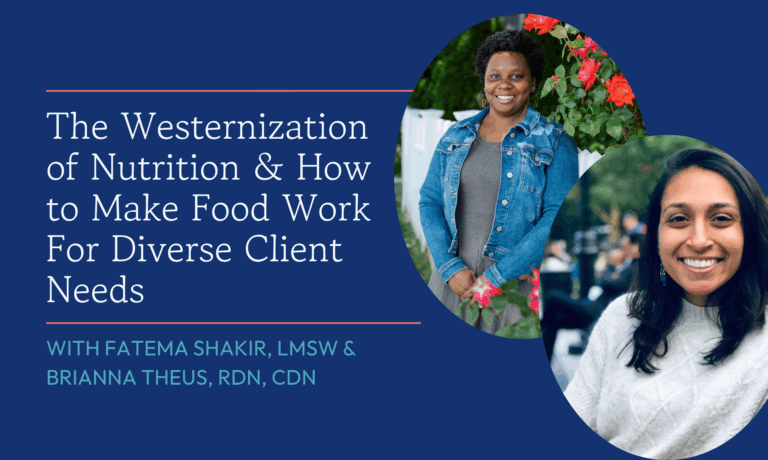The Westernization of Nutrition & How to Make Food Work For Diverse Client Needs (Part Two)