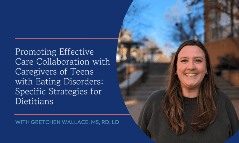 Promoting Effective Care Collaboration with Caregivers of Teens with Eating Disorders: Specific Strategies for Dietitians
