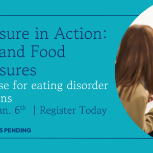 Exposure in Action: ERP & Food Exposures for Eating Disorder Dietitians Course