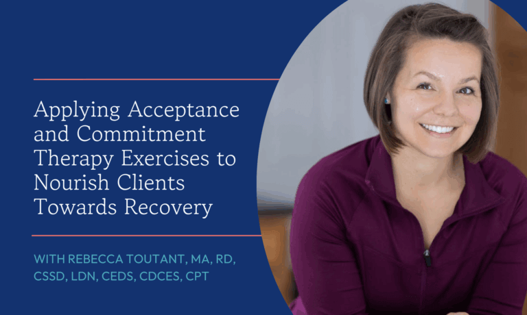 Applying Acceptance and Commitment Therapy Exercises to Nourish Clients Towards Recovery